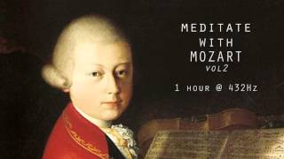 Meditate with Mozart  432Hz Classical Music  Vol 2 [upl. by Uaerraj]