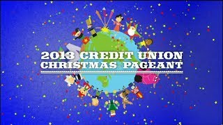 2013 Credit Union Christmas Pageant [upl. by Aliahs]