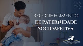 Reconhecimento de Paternidade Socioafetiva [upl. by Zita]