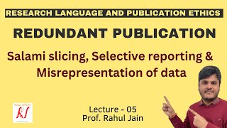 Redundant Publications  Salami Slicing  Selective Reporting  Misrepresentation of Data  L  05 [upl. by Plossl]