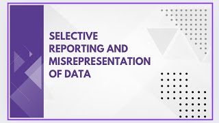 Selective reporting and misrepresentation of data [upl. by Wallraff694]